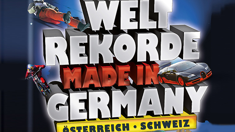 Weltrekorde made in Germany, Österreich, Schweiz