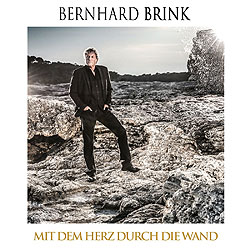 Bernhard Brink, Mit dem Herz durch die Wand