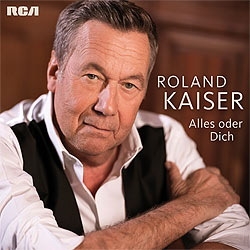 Roland Kaiser, Alles oder Dich