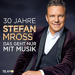 Stefan Mross, 30 Jahre - Das geht nur mit Musik