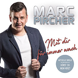 Marc Pircher, Mit dir für immer wach