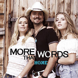 More Than Words, Home