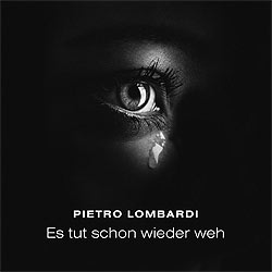 Pietro Lombardi, Es tut schon wieder weh