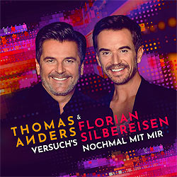 Thomas Anders, Florian Silbereisen, Versuchs nochmal mit mir
