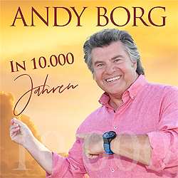 Andy Borg, In 10000 Jahren
