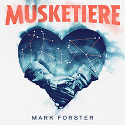 Mark Forster, Musketiere