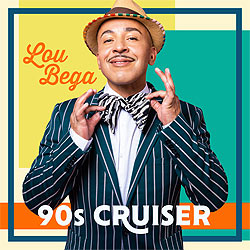Lou Bega, 90s Cruiser
