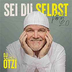 DJ Ötzi, Sei du selbst - Party 2.0