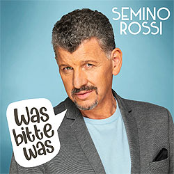 Semino Rossi, Was bitte was