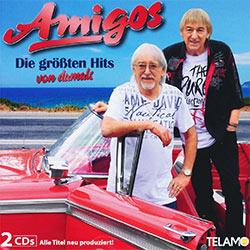 Amigos, Die größten Hits von damals