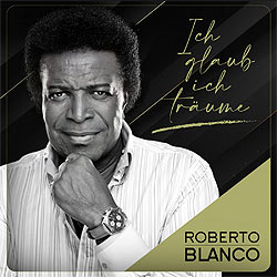 Roberto Blanco, Ich glaub ich träum