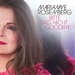 Marianne Rosenberg, Bitte sag nicht goodbye