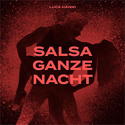 Luca Hänni, Salza ganz Nacht