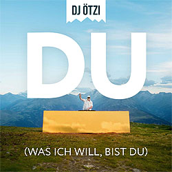 DJ Ötzi, Du was ich will bist du