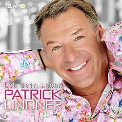 Patrick Lindner, Leb dein Leben