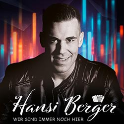 Hansi Berger - Wir sind immer noch hier