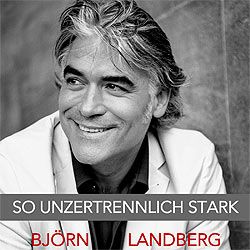 Björn Landberg, So unzertrennlich stark
