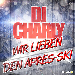 DJ Charly, Wir lieben den Apres Ski