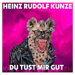 Heinz Rudolf Kunze, Du tust mir gut