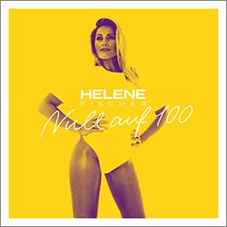 Helene Fischer, Null auf 100