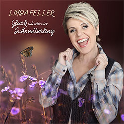 Linda Feller, Glück ist wie ein Schmetterling