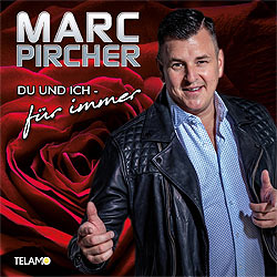 Marc Pircher, Du und ich für immer