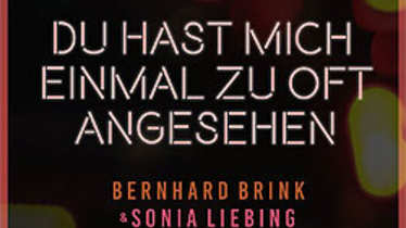 Bernhard Brink, Sonia Liebing, Du hast mich einmal zu oft angesehen