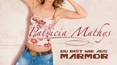 Patricia Mathys - Du bist wie aus Marmor