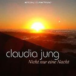Claudia Jung, Nicht nur eine Nacht