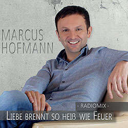 Marcus Hofmann, Liebe brennt so heiß wie Feuer