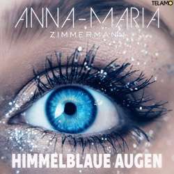 Anna Maria Zimmermann - Himmelblaue Augen
