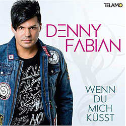 Denny Fabian, Wenn du mich küsst