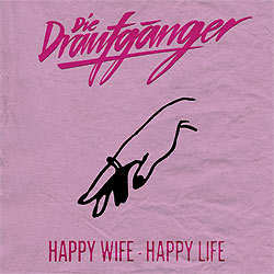 Die Draufgänger, Happy Wife Happy Life