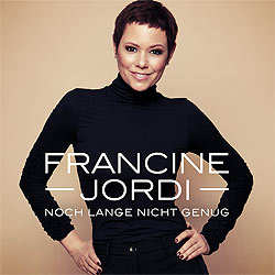 Francine Jordi, Noch lange nicht genug