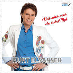 Kurt Elsasser, Küss mich noch ein erstes Mal