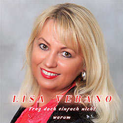 Lisa Verano, Frag doch einfach nicht warum