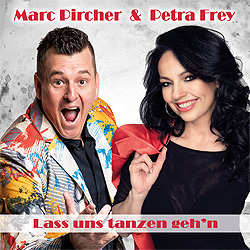 Marc Pircher, Petra Frey, Lass uns tanzen gehn