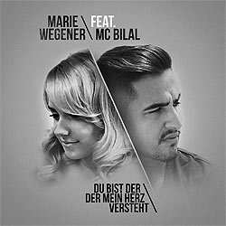 Marie Wegener feat MC Bilal, Du bist der der mein Herz versteht