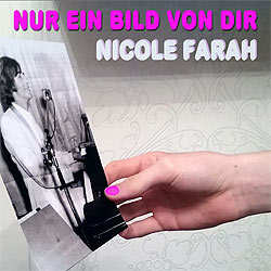 Nicole Farah, Nur ein Bild von dir