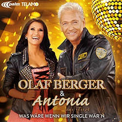 Olaf Berger, Antonia aus Tirol, Was wäre wenn wir Single wärn