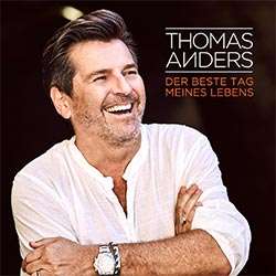 Thomas Anders - Der Beste Tag Meines Lebens