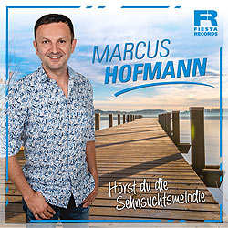 Marcus Hofmann, Hörst du die Sehnsuchtsmelodie