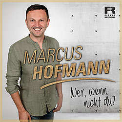 Marcus Hofmann, Wer wenn nicht du