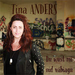 Tina Anders, Du wüst mi nid vabiagn