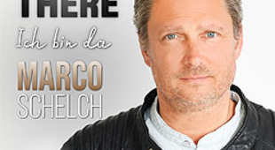 Marco Schelch, I´ll be there - ich bin da