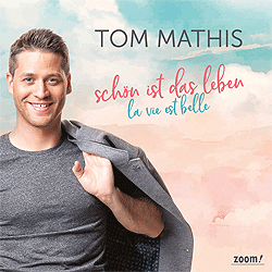 Tom Mathis, Schön ist das Leben