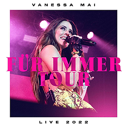 Vanessa Mai, Für immer Tour live 2022